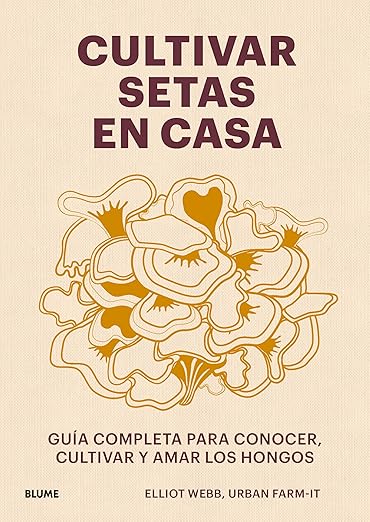 Libro Cultivar setas en casa